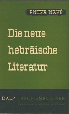 Pnina Navé - Die neue hebräische Literatur [antikvár]