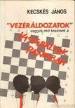 KECSKÉS JÁNOS - ''Vezéráldozatok'' vagyis mit tesznek a kiskirályok a pánikban [antikvár]