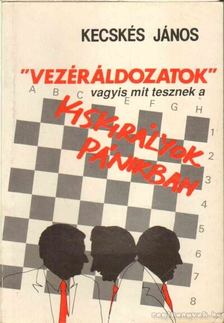 KECSKÉS JÁNOS - ''Vezéráldozatok'' vagyis mit tesznek a kiskirályok a pánikban [antikvár]