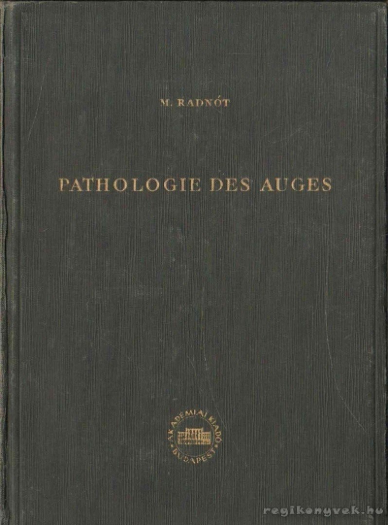Dr. Radnót Magda - Pathologie des Auges [antikvár]