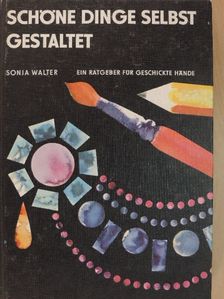 Karl Deutscher - Schöne Dinge selbst gestaltet [antikvár]