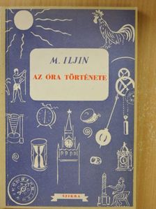 M. Iljin - Az óra története [antikvár]