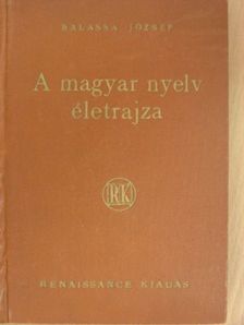 Balassa József - A magyar nyelv életrajza [antikvár]