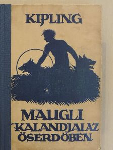 Rudyard Kipling - Maugli kalandjai az őserdőben [antikvár]