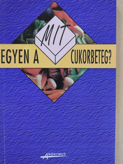 Dr. Bíró Lajos - Mit egyen a cukorbeteg? [antikvár]