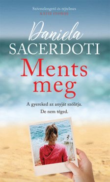 Daniela Sacerdoti - Ments meg [antikvár]