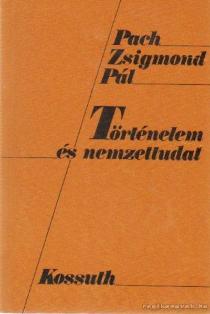 PACH ZSIGMOND PÁL - Történelem és nemzettudat [antikvár]