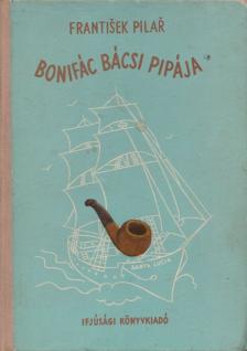 Pilar, Frantisek - Bonifác bácsi pipája [antikvár]