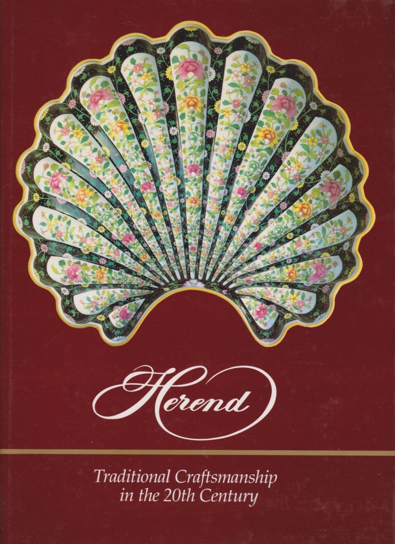 Vadas József, Szelényi Károly, Varga Vera - Herend - Traditional Craftmanship in the 20th Century [antikvár]