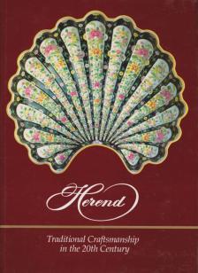 Vadas József, Szelényi Károly, Varga Vera - Herend - Traditional Craftmanship in the 20th Century [antikvár]