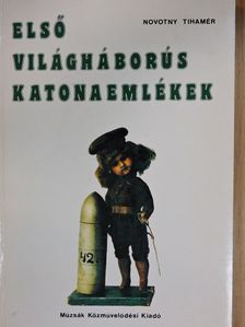 Novotny Tihamér - Első világháborús katonaemlékek [antikvár]