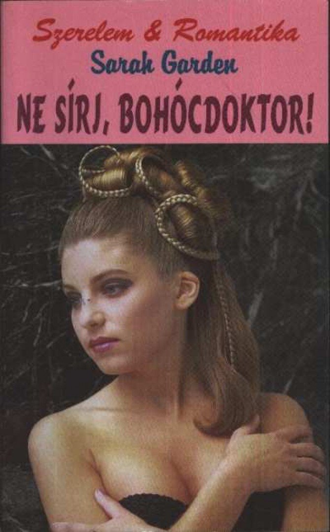 GARDEN, SARAH - Ne sírj, bohócdoktor! [antikvár]