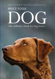 Bruce Fogle - Dog: The definitive book for dog lovers [antikvár]