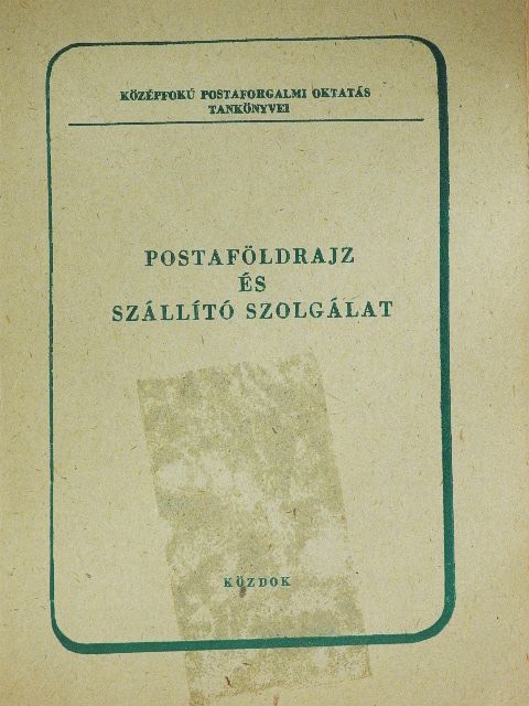 Juhari István - Postaföldrajz és szállító szolgálat [antikvár]