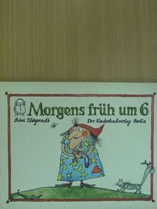 Morgens früh um 6 [antikvár]