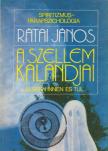 Rátai János - A szellem kalandjai [antikvár]