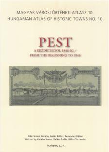 Simon Katalin-Sudár Balázs-Ternovácz Bálint - Magyar Várostörténeti Atlasz 10. Pest