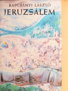 Rapcsányi László - Jeruzsálem  [antikvár]