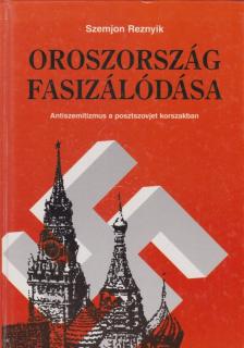 SZEMJON REZNYIK - Oroszország fasizálódása [antikvár]
