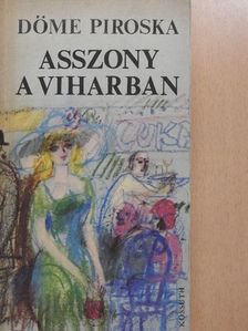 Döme Piroska - Asszony a viharban [antikvár]