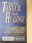 Derek Prince - Does Your Tongue Need Healing? [antikvár]