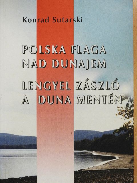 Jerzy Kochanowski - Lengyel zászló a Duna mentén [antikvár]