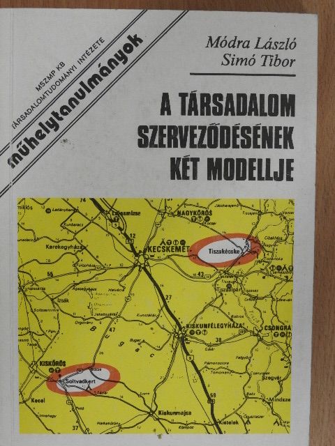 Módra László - A társadalom szerveződésének két modellje [antikvár]