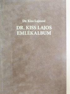 Dr. Kiss Lajosné - Dr. Kiss Lajos emlékalbum [antikvár]