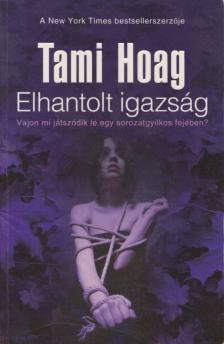 Tami Hoag - Elhantolt igazság [antikvár]