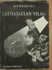 Ulrico Aichelburg - Láthatatlan világ [antikvár]
