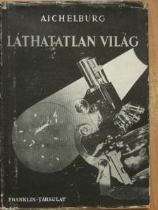Ulrico Aichelburg - Láthatatlan világ [antikvár]