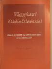 Paul F. Kiene - Vigyázz! Okkultizmus! [antikvár]