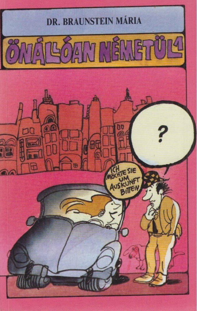 Dr. Braunstein Mária - Önállóan németül 1. [antikvár]