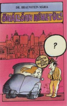Dr. Braunstein Mária - Önállóan németül 1. [antikvár]