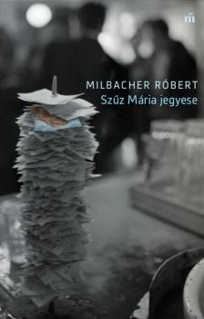Milbacher Róbert - Szűz Mária jegyese [antikvár]