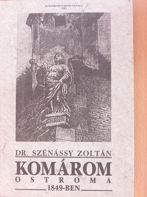 Dr. Szénássy Zoltán - Komárom ostroma 1849-ben [antikvár]