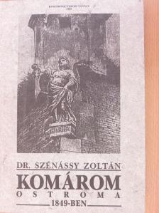 Dr. Szénássy Zoltán - Komárom ostroma 1849-ben [antikvár]