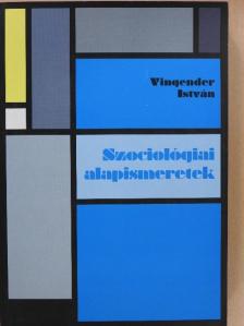 Vingender István - Szociológiai alapismeretek [antikvár]