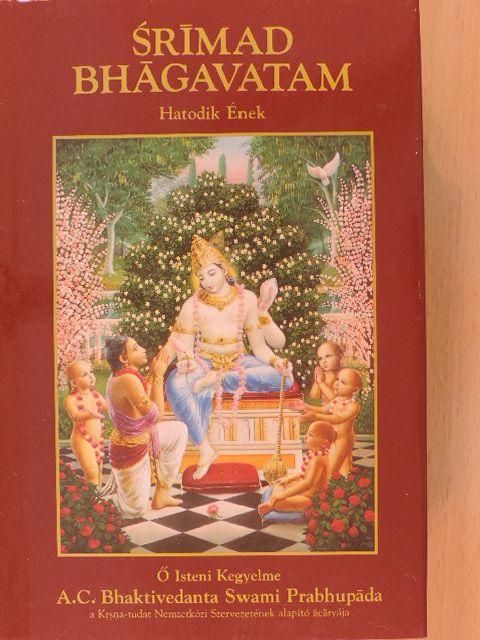 A. C. Bhaktivedanta Swami Prabhupáda - Srímad Bhágavatam - Hatodik ének [antikvár]