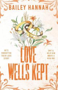 Bailey Hannah - Love Wells Kept (Wells Ranch Series, Book 5)