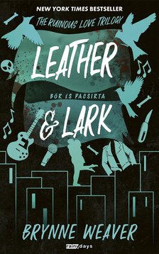 Brynne Weaver - Leather &amp; Lark - Bőr és Pacsirta [szépséghibás]