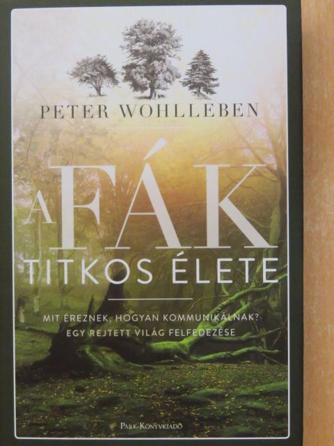 Peter Wohlleben - A fák titkos élete [antikvár]