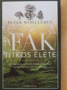 Peter Wohlleben - A fák titkos élete [antikvár]