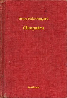 Rider Haggard Henry - Cleopatra [eKönyv: epub, mobi]
