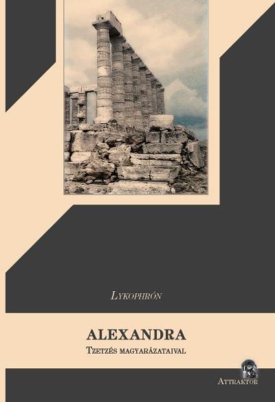 Lykophrón - Alexandra - TZETZÉS MAGYARÁZATAIVAL