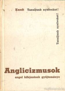 Kundt Ernő - Anglicizmusok [antikvár]