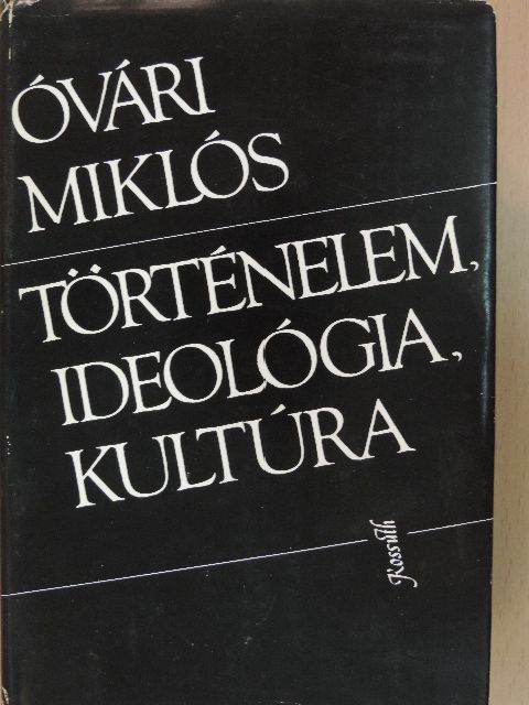 Óvári Miklós - Történelem, ideológia, kultúra [antikvár]