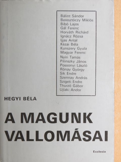 Hegyi Béla - A magunk vallomásai [antikvár]