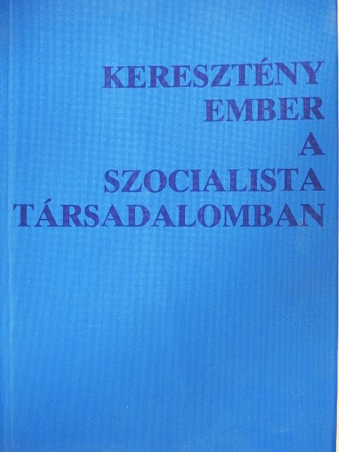 Albertini Péter - Keresztény ember a szocialista társadalomban [antikvár]