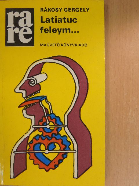 Rákosy Gergely - Latiatuc feleym... [antikvár]
